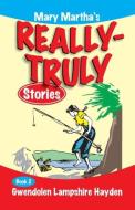 Mary Martha's Really Truly Stories di Gwendolen Lampshire Hayden edito da TEACH Services, Inc.