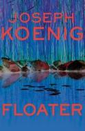 Floater di Joseph Koenig edito da Mysteriouspress.Com/Open Road
