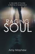 Raging Soul di Amy Mayhew edito da Archway Publishing