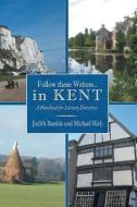 Follow These Writers...in Kent di Judith Bastide, Michael Rich edito da AuthorHouse