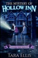 The Mystery of Hollow Inn: Samantha Wolf Mystery Series #1 di Tara Ellis edito da Createspace