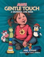Ava's Gentle Touch di Jane Schaaf edito da Xlibris