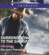Surrendering to the Sheriff di Delores Fossen edito da Harlequin Audio