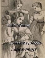 Little Women di Louisa May Alcott edito da Createspace