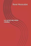 Le Cercle Des Âmes Rebelles di Rene Mestrallet edito da INDEPENDENTLY PUBLISHED