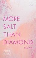 More Salt Than Diamond: Poems di Aline Mello edito da ANDREWS & MCMEEL