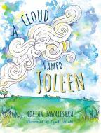 A Cloud Named Joleen di Adrian Hawaleshka edito da FriesenPress