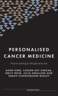 Personalised Cancer Medicine: Future Crafting in the Genomic Era di Anne Kerr edito da MANCHESTER UNIV PR