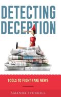Detecting Deception Tools To di Amanda Sturgill edito da Rowman & Littlefield