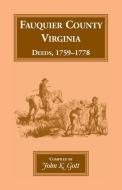 Fauquier County, Virginia, Deeds, 1759-1778 di John K Gott edito da Heritage Books