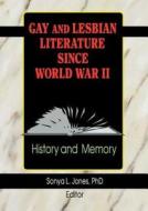 Gay and Lesbian Literature Since World War II di Sonya L. Jones edito da Routledge
