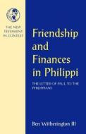 Friendship and Finances in Philippi di Ben Witherington edito da CONTINNUUM 3PL