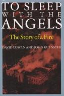 To Sleep With Angels di David Cowan, John Kuenster edito da Ivan R Dee, Inc