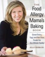 The Food Allergy Mama\'s Baking Book di Kelly Rudnicki edito da Surrey Books,u.s.