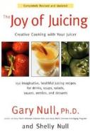 Joy Of Juicing di Gary Null, Shelly Null edito da Avery Publishing Group Inc.,u.s.