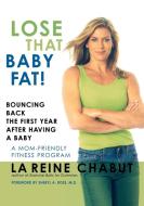 Lose That Baby Fat! di Lareine Chabut edito da M. Evans and Company