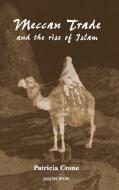 Meccan Trade and the Rise of Islam di Patricia Crone edito da Gorgias Press LLC