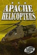 Apache Helicopters di Jack David edito da BELLWETHER MEDIA