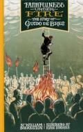 Faithfulness Under Fire: The Story of Guido de Bres di William Boekestein edito da Reformation Heritage Books