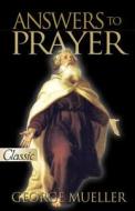 Answers to Prayer di George Mueller edito da Bridge-Logos
