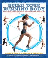 Build Your Running Body: A Total-Body Fitness Plan for All Distance Runners, from Milers to Ultramarathoners--Run Farthe di Pete Magill, Thomas Schwartz, Melissa Breyer edito da EXPERIMENT