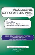 # SUCCESSFUL CORPORATE LEARNING tweet Book07 di Mike Hower, Michael Prevou, Mitchell Levy edito da THINKaha