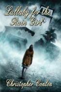 Lullaby For The Rain Girl di Christopher Conlon edito da Dark Regions Press