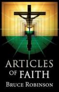 Articles Of Faith di Bruce Robinson edito da America Star Books