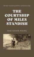 The Courtship of Miles Standish di Henry Wadsworth Longfellow edito da Word Well Books