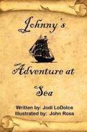 Johnny's Adventure at Sea di Jodi Lodolce, John Rosa edito da XULON PR