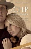 A Chip On My Shoulder di Victoria M Newman edito da Tate Publishing & Enterprises