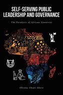 Self-Serving Public Leadership and Governance di Obinna Ubani-Ebere edito da Fulton Books