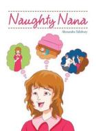 Naughty Nana di Alessandra Salisbury edito da Book Venture Publishing LLC