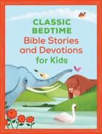 Classic Bedtime Bible Stories and Devotions for Kids di Jesse Lyman Hurlbut, Daniel Partner edito da SHILOH KIDZ