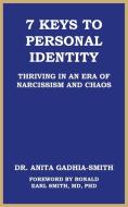 7 Keys To Personal Identity di Gadhia-Smith Dr. Anita Gadhia-Smith edito da IUniverse