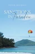 Sanctions in Paradise di Peter Nicholl edito da Xlibris NZ