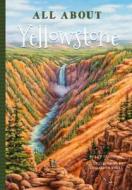 All about Yellowstone di Lew Freedman edito da BLUE RIVER PR