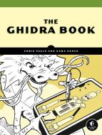 The Ghidra Book di Chris Eagle, Kara Nance edito da Random House LCC US