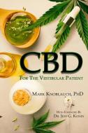 CBD for the Vestibular Patient di Mark A. Knoblauch edito da BOOKBABY