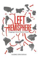 Left Hemisphere: Mapping Contemporary Theory di Razmig Keucheyan edito da VERSO