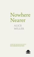 Nowhere Nearer di Alice Miller edito da Liverpool University Press