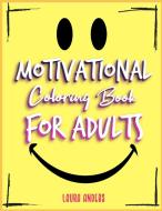 Motivational coloring book for adults di Laura Anders edito da Laura Anders