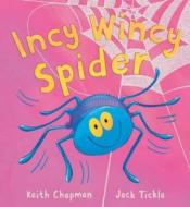 Incy Wincy Spider di Keith Chapman edito da Little Tiger Press Group