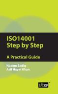 ISO 14001 Step by Step: A Practical Guide di Naeem Sadiq, Asif Hayat Khan edito da IT GOVERNANCE LTD