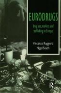 Eurodrugs di Vincenzo Ruggiero, Professor Nigel South edito da Taylor & Francis Ltd