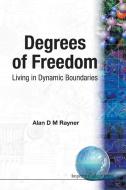 Degrees of Freedom di Alan D M Rayner edito da ICP