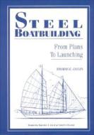 Steel Boatbuilding di Thomas E. Colvin edito da Tiller Publishing,us