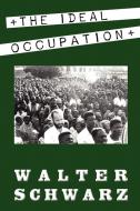 The Ideal Occupation di Walter Schwarz edito da REVEL BARKER
