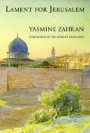 Lament For Jerusalem di Yasmine Zahran edito da Gilgamesh Publishing
