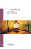 The Tilted Cup: Noh Stories di Paul Griffiths edito da SYLPH ED